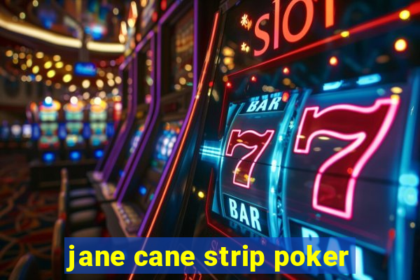 jane cane strip poker